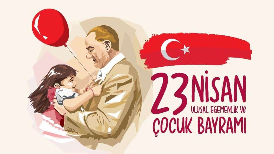 23 Nisan Ulusal Egemenlik ve Çocuk Bayramını Kutladık.